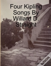 Four Kipling Songs By Willard D. Straight