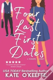 Four Last First Dates: A Romantic Comedy