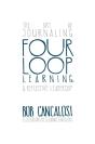 Four Loop Learning: The Art Of Journaling And Reflective Leadership - Preview