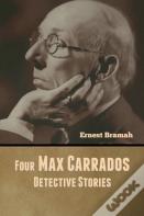 Four Max Carrados Detective Stories