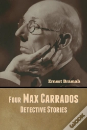 Four Max Carrados Detective Stories
