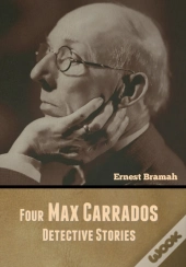 Four Max Carrados Detective Stories