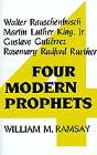 Four Modern Prophets: Walter Rauschenbusch, Martin Luther King, Jr., Gustavo Gutierrez, Rosemary Radford Ruether - Preview