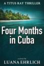 Four Months In Cuba: A Titus Ray Thrille - Preview