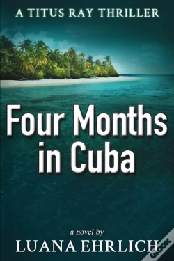 Capa do artigo Four Months In Cuba: A Titus Ray Thrille