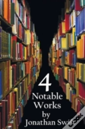 Capa do artigo Four Notable Works By Jonathan Swift (Complete And Unabridged), Including