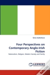 Four Perspectives On Contemporary Anglo-Irish Fiction
