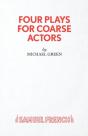 Four Plays For Coarse Actors - Preview