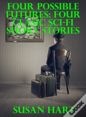 Capa do artigo Four Possible Futures: Four Classic Sci-Fi Short Stories