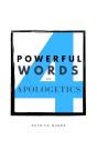 Four Powerful Words In Apologetics - Preview