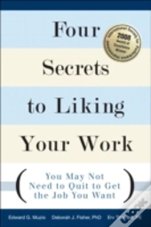 Four Secrets To Liking Your Work