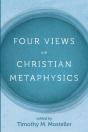 Four Views On Christian Metaphysics - Preview