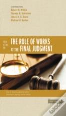 Four Views On The Role Of Works At The Final Judgment