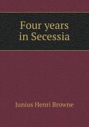 Four Years In Secessia
