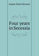 Four Years In Secessia