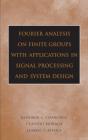 Fourier Analysis On Finite Groups With Applications In Signal Processing And System Design - Preview
