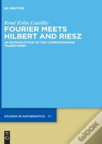 Fourier Meets Hilbert And Riesz