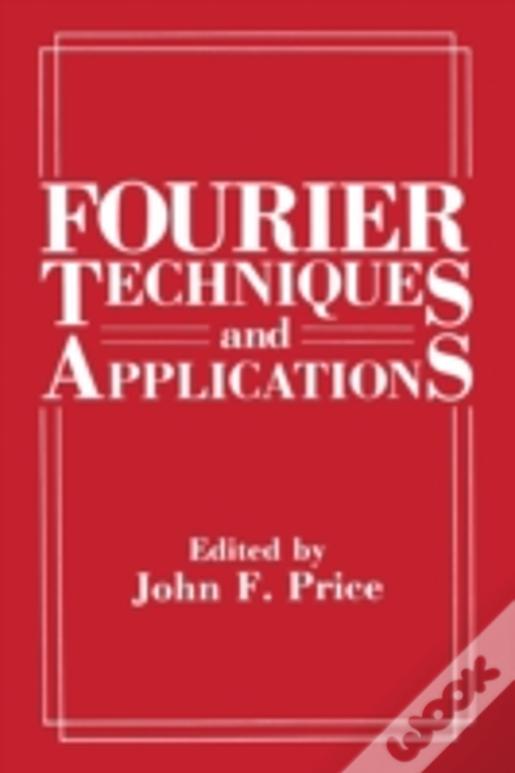 Fourier Techniques And Applications