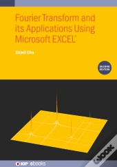 Fourier Transform And Its Applications Using Microsoft Excel® (Second Edition)