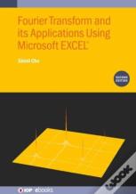Fourier Transform And Its Applications Using Microsoft Excelâ® (Second Edition)