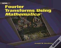 Fourier Transforms Using Mathematica