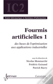 Fourmis Artificielles 1 : Des Bases De L'Optimisation Aux Applications Industrielles