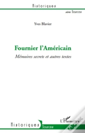 Fournier L'Américain ; Mémoires Secrets Et Autres Textes
