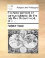 Fourteen Sermons On Various Subjects. By - Preview