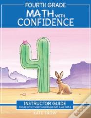 Fourth Grade Math With Confidence Instructor Guide