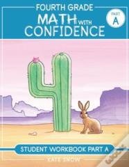 Fourth Grade Math With Confidence Student Workbook A