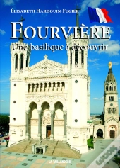Fourvière, Une Basilique À Découvrir