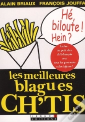 Fous Rires Chez Les Ch'Tis !(Inclus: Petit Dico Ch'Tis Francais...)