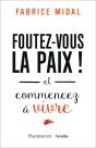 Foutez-Vous La Paix ! Et Commencez À Vivre - Preview