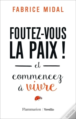 Capa do artigo Foutez-Vous La Paix ! Et Commencez À Vivre
