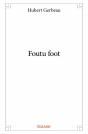Foutu Foot - Preview