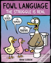 Fowl Language: The Struggle Is Real