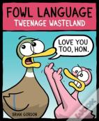 Fowl Language: Tweenage Wasteland