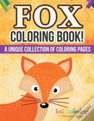 Fox Coloring Book! A Unique Collection Of Coloring Pages