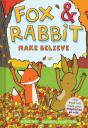 Fox & Rabbit Make Believe (Fox & Rabbit Book #2) - Preview