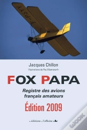 Fox Papa ; Registre Des Avions Français Amateurs (Éditon 2009)