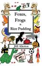 Foxes, Frogs And Rice Pudding - Preview