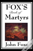 Fox'S Book Of Martyrs