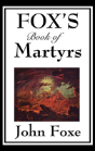 Fox'S Book Of Martyrs - Preview