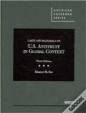 Fox'S Cases And Materials On United States Antitrust In Global Context, 3d