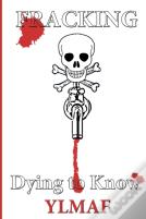Fracking Dying To Know
