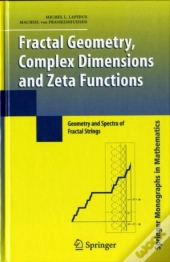Fractal Geometry, Complex Dimensions And Zeta Functions