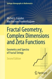 Fractal Geometry, Complex Dimensions And Zeta Functions
