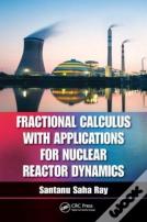 Fractional Calculus With Applications For Nuclear Reactor Dynamics