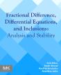 Fractional Difference, Differential Equations, And Inclusions - Preview