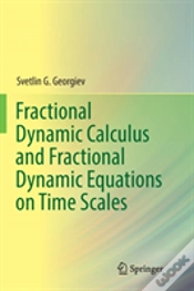Capa do artigo Fractional Dynamic Calculus And Fractional Dynamic Equations On Time Scales